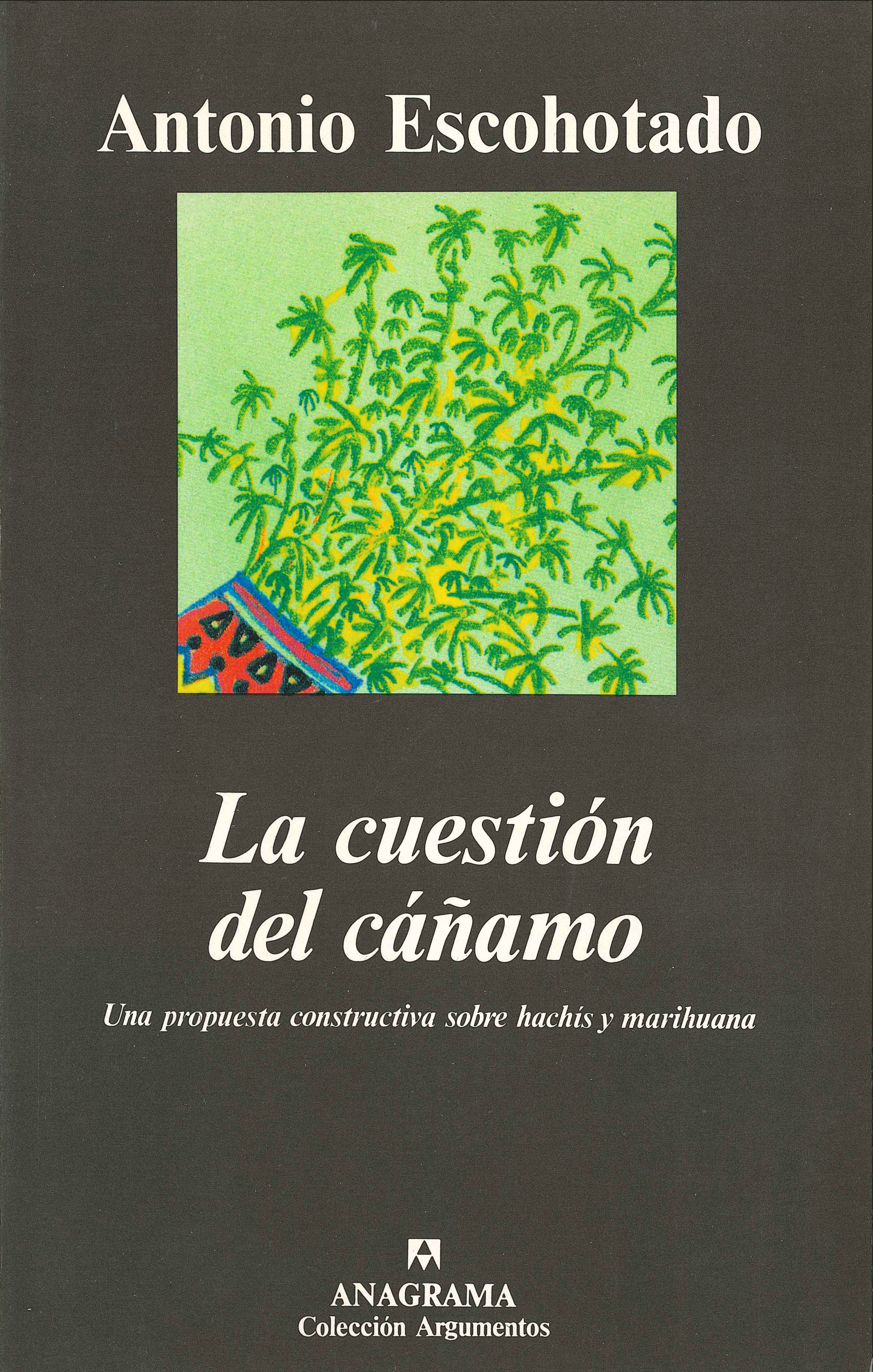 La cuestión del cáñamo: Una propuesta constructiva sobre hachís y marihuana