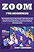Zoom for Beginners: The Com...