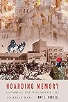 Hoarding Memory: Covering the Wounds of the Algerian War Hoarding Memory: Covering the Wounds of the Algerian War