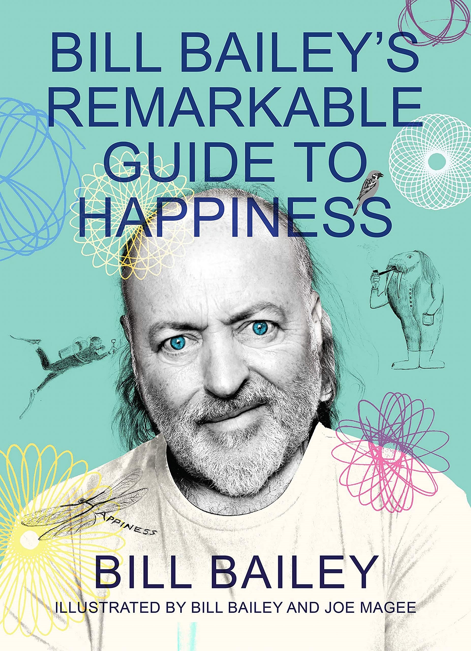 Bill Bailey's Remarkable Guide to Happiness (Kindle Edition)