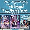 The Witch Squad Cozy Mystery Series Books 1 - 3 by M.Z. Andrews