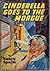 Cinderella Goes to the Morgue