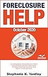 Foreclosure Help (October 2020)  by Stephanie K. Yardley