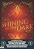 Shining in the Dark