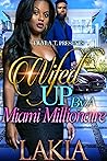 Wifed Up by a Mia...