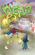 DEAD : Le plus nul des magiciens