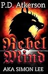 Rebel Mind by P.D. Atkerson