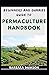 Beginners And Dummies Guide To Permaculture Handbook: Nitty-Gritty Of Permaculture Design
