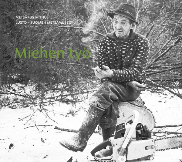 Miehen työ – Suomi taitekohdassa 1970 (Hardcover)