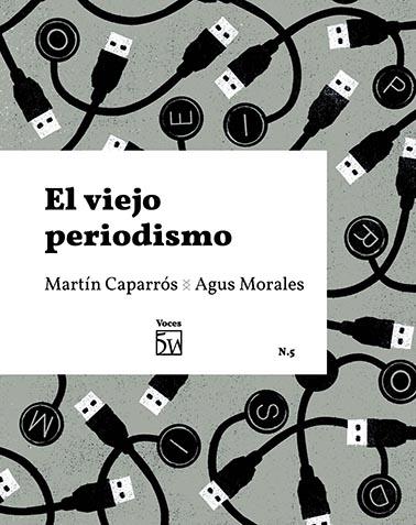 El viejo periodismo (Paperback)