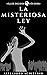 LA MISTERIOSA LEY by Alejandro Schittino LA MISTERIOSA LEY by Alejandro Schittino