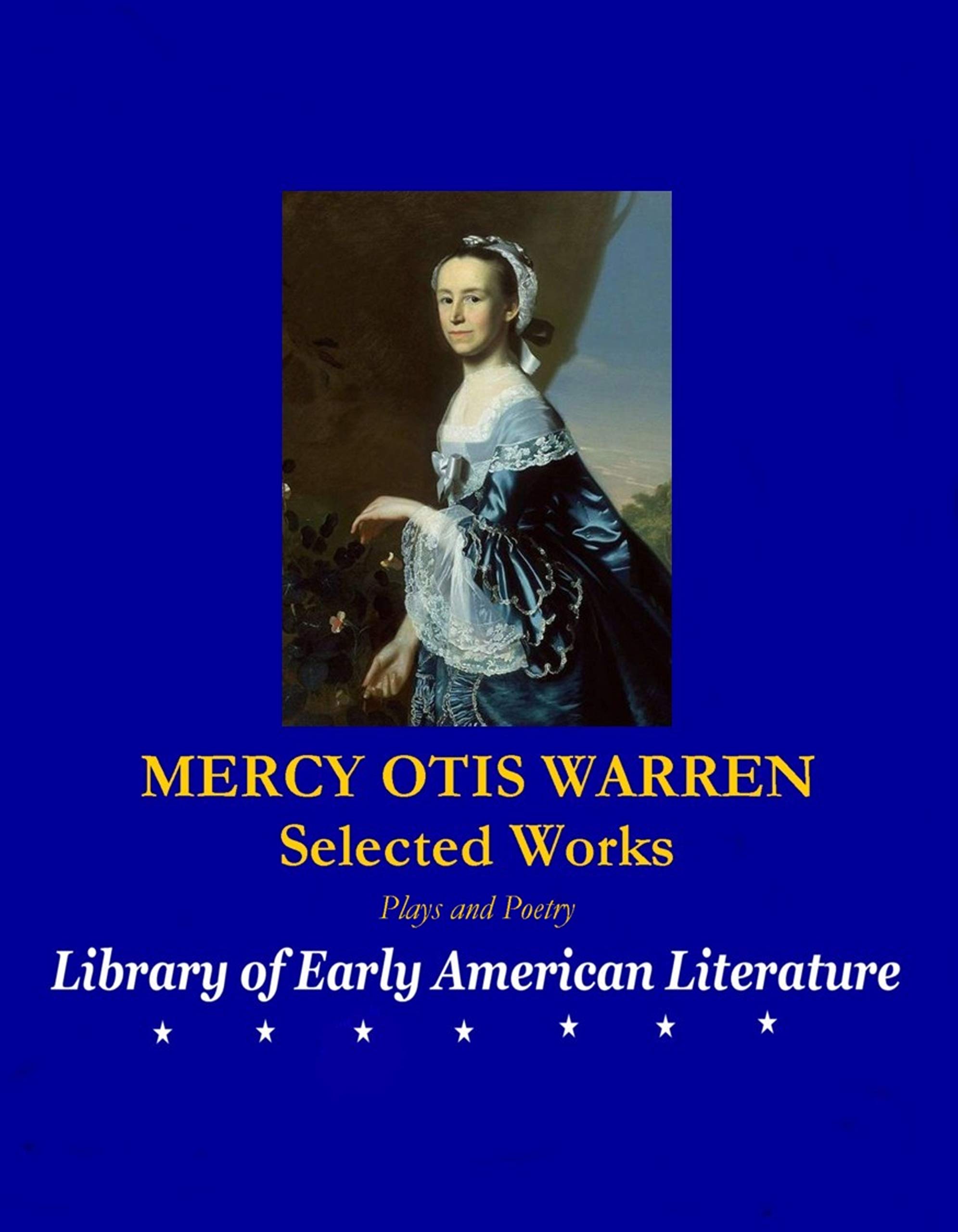 MERCY OTIS WARREN: Selected Works (Kindle Edition)