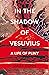 In The Shadow of Vesuvius: A Life of Pliny
