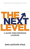 The Next Level: A Guide for Emerging Leaders