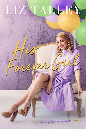 His Forever Girl (New Orleans' Ladies, #4)