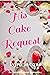 His Cake Request: An Instalove Sweet Romance