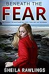 Beneath the Fear by Sheila Rawlings