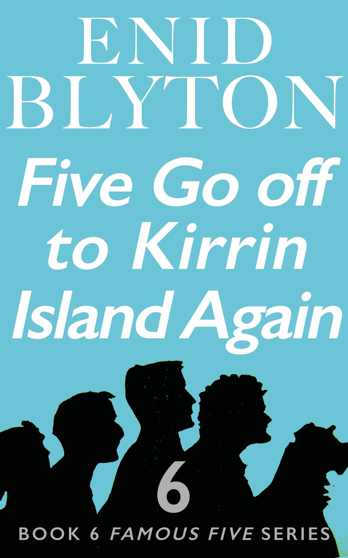 Five on Kirrin Island Again: Book 6 in the Famous Five Series