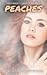 Peaches (The Unholy Confessions #1)