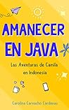 Book cover for Amanecer en Java: Las Aventuras de Camila en Indonesia
