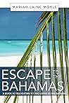 ESCAPE TO THE BAH...