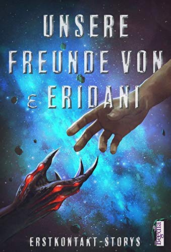 Unsere Freunde von ε Eridani: Erstkontakt-Storys