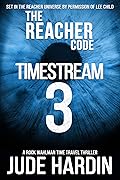 The Reacher Code: Timestream 3