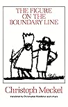 The Figure on the Boundary Line by Christoph Meckel