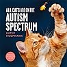 All Cats Are on the Autism Spectrum by Kathy Hoopmann