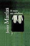 A veces un caballero A veces un caballero