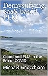 Demystifying SaaS-based PLM: Cloud and PLM in the Era of COVID Demystifying SaaS-based PLM: Cloud and PLM in the Era of COVID