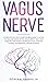 Vagus Nerve: A Complete Gui...
