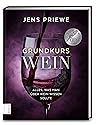 Grundkurs Wein: A...