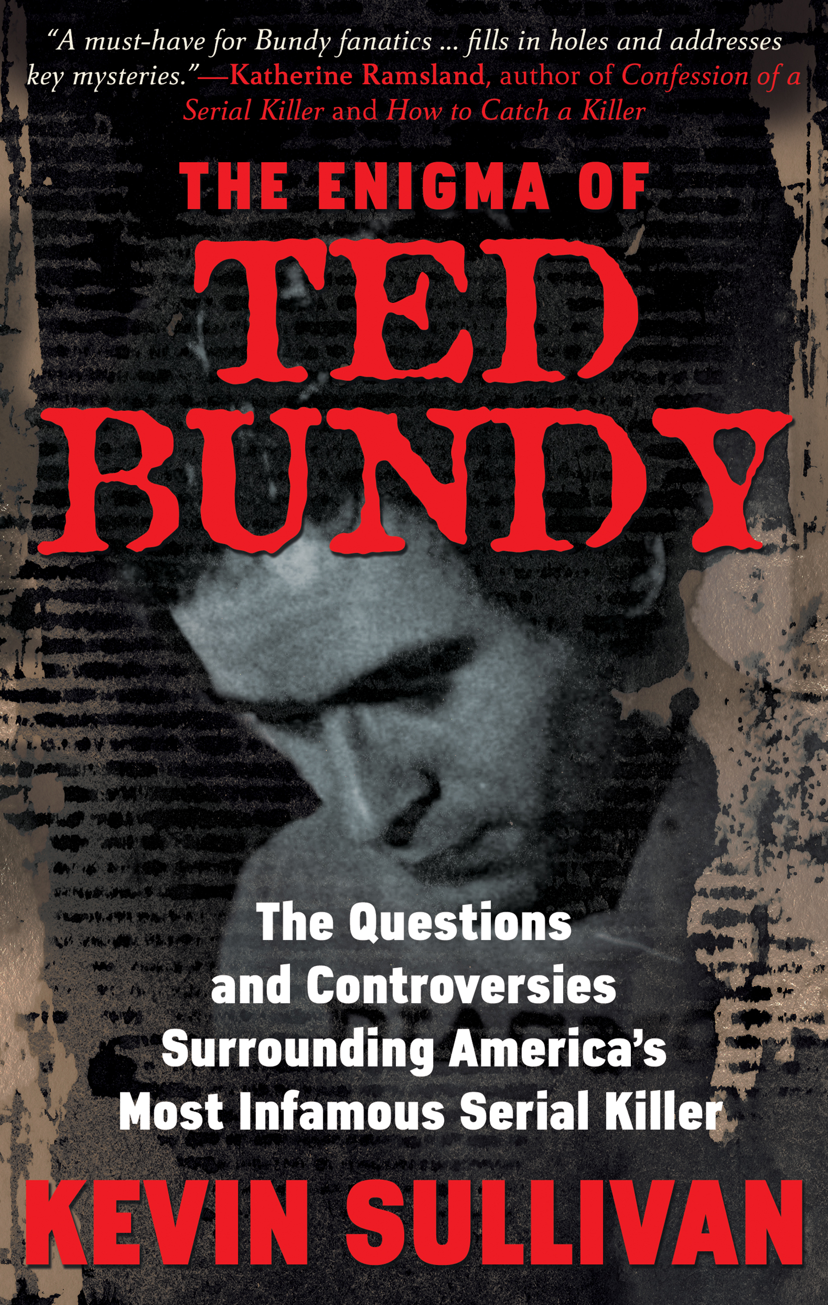 The Enigma of Ted Bundy: The Questions and Controversies Surrounding America’s Most Infamous Serial Killer