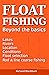 Float Fishing: Beyond the Basics