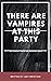 There Are Vampires At This ...