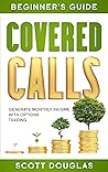 Covered Calls Beginner’s Guide: Generate Monthly Income with Options Trading