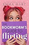The Bookworm's Guide to Flirting