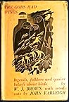 The Gods Had Wings by W.J. Brown