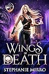 Wings of Death by Stephanie Mirro
