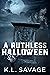 A Ruthless Halloween by K.L. Savage