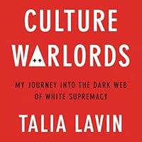 Culture Warlords: My Journey Into the Dark Web of White Supremacy