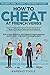 HOW TO CHEAT AT FRENCH VERBS: The Tips, Tricks, Secrets and Hacks. (Or, how a lone American chick turned French grammar upside down -- and lived to conjugate again).