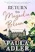 Return to Magnolia Bloom by Paula Adler