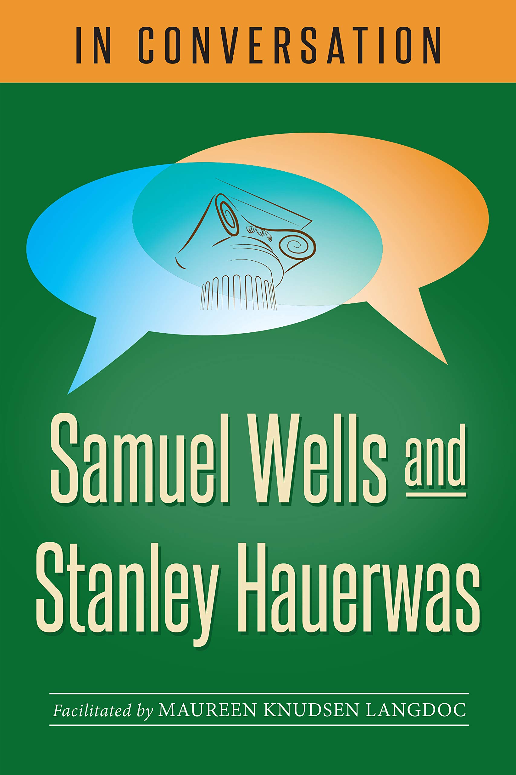 In Conversation: Samuel Wells and Stanley Hauerwas (Kindle Edition)