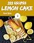 222 Lemon Cake Recipes: The...