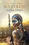 Antica Madre by Valerio Massimo Manfredi