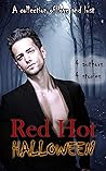 Red Hot Halloween: A Collection of Love and Lust