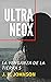 Ultra Neox (La Venganza de ...