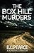The Box Hill Murders (Detective Rob Miller, #4)